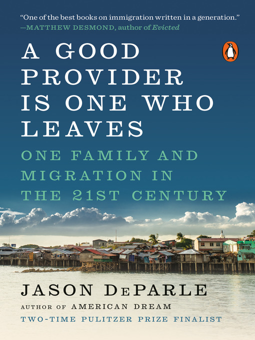 Title details for A Good Provider Is One Who Leaves by Jason DeParle - Wait list